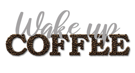 Wake up Coffee typography quote. Coffee bean design lettering quote. 3D Rendering