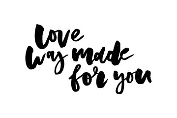 slogan Love made for you phrase graphic vector Print Fashion lettering calligraphy