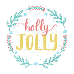 Holly Jolly lettering with floral hand drawn elements. Merry Christmas and Happy New Year cute greeting card template. Vector illustration