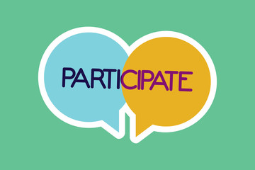 Conceptual hand writing showing Participate. Business photo showcasing Take part in or become involved in an activity Volunteer.