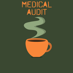 Word writing text Medical Audit. Business concept for Review of the professional standards of examinings in treating.