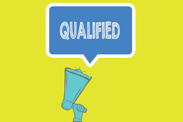 Handwriting text writing Qualified. Concept meaning Officially trained to perform a particular job Certified.