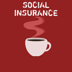Text sign showing Social Insurance. Conceptual photo Protection of the individual against economic hazards.