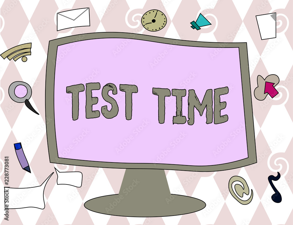 Poster conceptual hand writing showing test time. business photo text moment to take an examination grade k