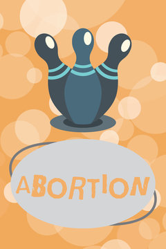 Text sign showing Abortion. Conceptual photo Deliberate termination of a huanalysis pregnancy Death of the embryo.