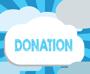 Writing note showing Donation. Business photo showcasing something that is given to charity especially sum of money or blood.