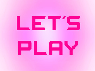 A Let's Play text message screen, fuchsia over a pink blurred background, girly cute style.
