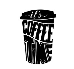 Vector poster with phrase decor elements. Typography card, image with lettering. Design for t-shirt and prints. It's coffee time.