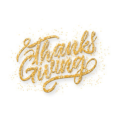 Hand drawn Happy Thanksgiving lettering typography poster. Celebration quotation for postcard, greeting card, icon, invitations, logo or badge. Vector gold glitter ornate calligraphy text