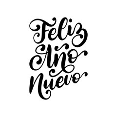 Feliz Ano Nuevo, handwritten phrase, translated from Spanish Happy New Year. Vector calligraphy illustration.