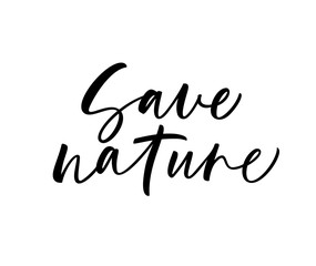 Save nature card. Modern vector brush calligraphy. Ink illustration with hand-drawn lettering. 