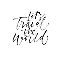 Let's travel the world card. Modern vector brush calligraphy. Ink illustration with hand-drawn lettering. 