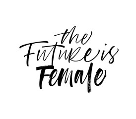 The future is female card. Hand drawn brush style modern calligraphy. Vector illustration of handwritten lettering. 