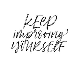 Fototapeta premium Keep improving yourself card. Modern vector brush calligraphy. Ink illustration with hand-drawn lettering. 