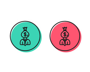 Businessman earnings line icon. Dollar money bag sign. Positive and negative circle buttons concept. Good or bad symbols. Manager Vector