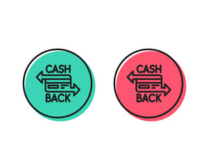 Credit card line icon. Banking Payment card sign. Cashback service symbol. Positive and negative circle buttons concept. Good or bad symbols. Cashback card Vector