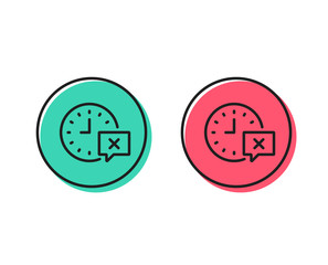 Time line icon. Remove alarm sign. Positive and negative circle buttons concept. Good or bad symbols. Time Vector