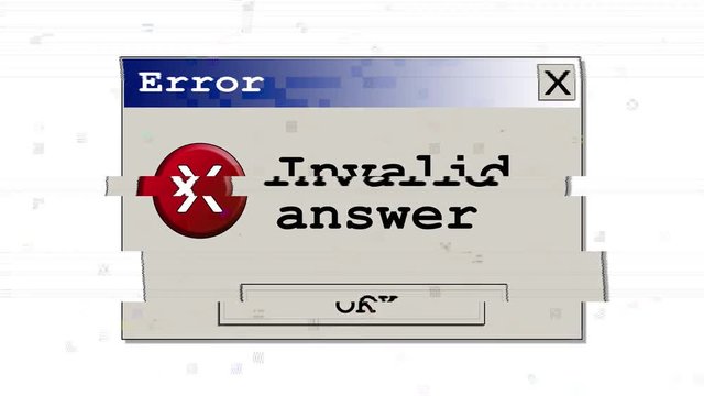 A computer error box with the funny fake message Invalid Answer. Original design. With a heavy distortion glitch effect.
