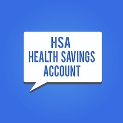 Word writing text Hsa Health Savings Account. Business concept for Supplements one s is current insurance coverage.