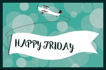 Text sign showing Happy Firday. Conceptual photo Wishing you have a good start for the weekend Positive greeting.