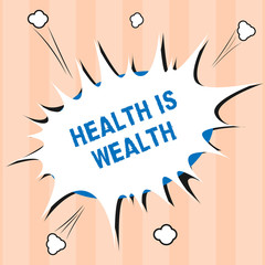 Text sign showing Health Is Wealth. Conceptual photo Being healthy is more important than being wealthy.
