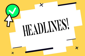 Conceptual hand writing showing Headlines. Business photo text Heading at the top of an article page in a newspaper or magazine.