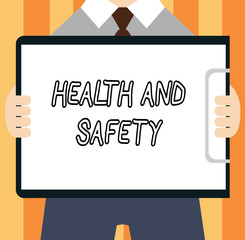 Word writing text Health And Safety. Business concept for Taking the appropriate steps to protect yourself from harm.