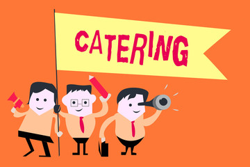 Word writing text Catering. Business concept for provide showing with food drink at social event or other gathering.