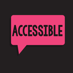 Writing note showing Accessible. Business photo showcasing Able to be reached or entered Friendly Easygoing Easy access.