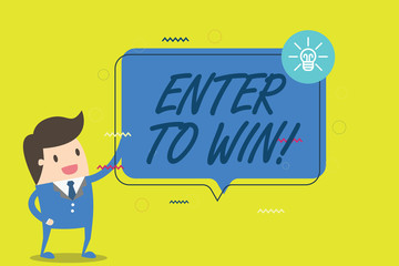 Handwriting text writing Enter To Win. Concept meaning Sweepstakes Trying the luck to earn the big prize Lottery.
