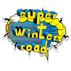 Super Winter Road - Vector illustrated comic book style phrase.