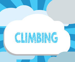 Writing note showing Climbing. Business photo showcasing sport activity of climbing mountains or cliffs Hard Tough.