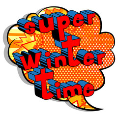 Super Winter Time - Vector illustrated comic book style phrase.