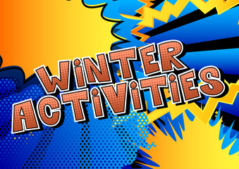 Winter Activities - Vector illustrated comic book style phrase.