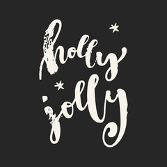 Holly Jolly. Christmas quote calligraphic greeting card on black background. Hand lettering, modern calligraphy. Merry Christmas design. Chalk on blackboard vector illustration