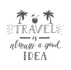 Vector hand-lettering quote of travel. Motivation slogan.