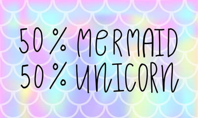 Lettering text 50% mermaid, 50% unicorn on vector background with fish scale and shining sparcles on soft pastel magic color palette gradient