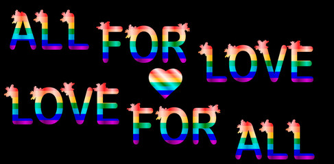 All for love, love for all - inscription in rainbow letters, lgtb concept