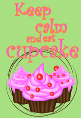 Keep calm and eat cupcakes lettering. Cupcake poster.