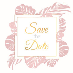 Save the date border frame card template. Exotic tropical jungle rainforest monstera leaves. Light pink on white background. Shiny gold gradient text placeholder. Wedding marriage event invitation. © imaginarybo