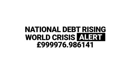 National dept rising. Pound crisis alert counter animation