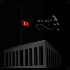 We will not forget 1938 November 10 death day Mustafa Kemal Ataturk , first president of Turkish Republic. translation Turkish. November 10, respect and remember forever