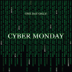 CYBER MONDAY. ONE DAY ONLY! Matrix. Banner, poster for a good deal. The background is dark green. Design for printing on fabric or paper