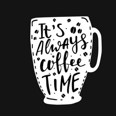 Hand lettering quote aboute coffee drawn by hand in shape of cup on black background