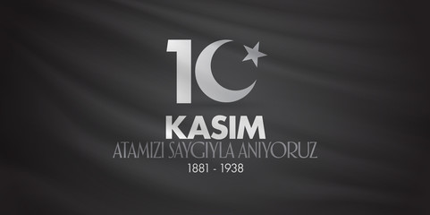 Fototapeta na wymiar 10 November, Mustafa Kemal Ataturk Death Day anniversary. Memorial day of Ataturk. (TR: 10 Kasim, Atamizi Saygiyla Aniyoruz.)
