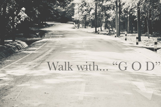 the word " walk with God " design on the picture of silent road in nature, Jesus walking leaving his