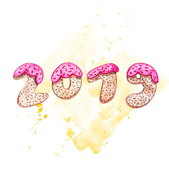 Phrase creative 2019 New Year lettering. Sweet cake symbol. Watercolor illustration for postcard.