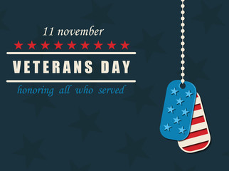 Happy Veterans Day. Military dog tags. American traditional patriotic celebration. Honoring all who served. November 11