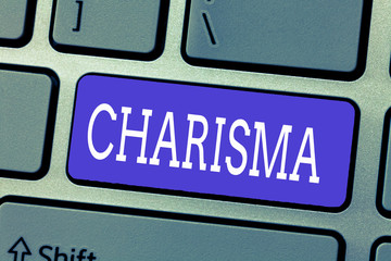 Handwriting text Charisma. Concept meaning compelling attractiveness or charm that inspire devotion in others.