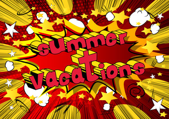 Summer Vacation - Vector illustrated comic book style phrase.